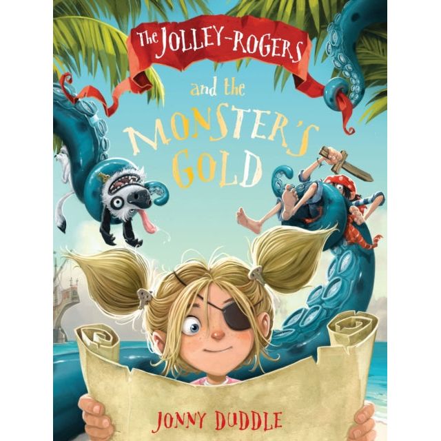 The Jolley-Rogers & the Monster's Gold - Jonny Duddle