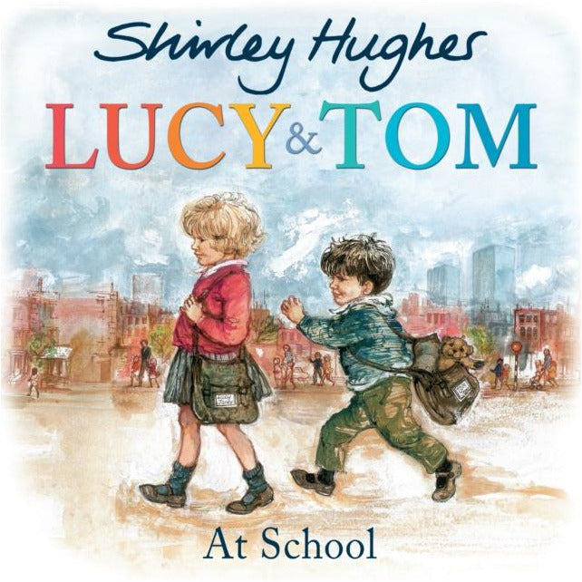 Lucy & Tom At School - Shirley Hughes
