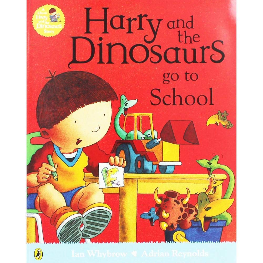 Harry And The Dinosaurs Go To School - Ian Whybrow